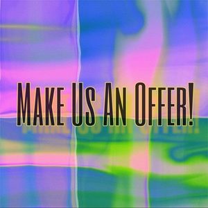 Come on don’t be afraid make us an offer 😄